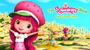Strawberry Shortcake 🍓 Sky's the Limit (2009) 🍓 Full Movie for Kids - Kids TV Series, Kingdom Kids Zone - Strawberry Shortcake - WildBrain