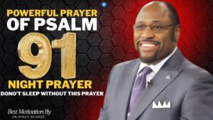 Pray This Tonight — Psalm 91 Will Protect You While You Sleep" dr myles munroe || - Hope & Healing, Motivationals - PEAK MOTIVATION