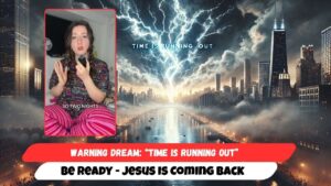 Warning Dream: “Time Is Running Out” — Be Ready – Jesus Is Coming Back - End Times, Testimonies - Uplifted