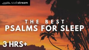 THE BEST Psalms for Sleep – 100+ Bible Verses For Sleep (Leave this playing all night!) - Hope & Healing, Meditations - SOAKSTREAM - Healing Scriptures