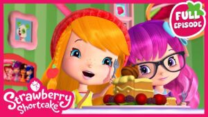 Strawberry Shortcake | The Berry Best Taste Test | Berry Bitty Adventures | Full Episode | S4 E8 - Kids TV Series, Kingdom Kids Zone - Strawberry Shortcake - WildBrain