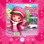 Strawberry Shortcake Full Album 🍓 Berry Bitty Adventures Season 2 🍓 All Songs - Kids TV Series, Kingdom Kids Zone - Strawberry Shortcake - WildBrain