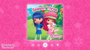 Strawberry Shortcake Full Album 🍓 Berry Bitty Adventures Season 3 🍓 All Songs - Kids TV Series, Kingdom Kids Zone - Strawberry Shortcake - WildBrain