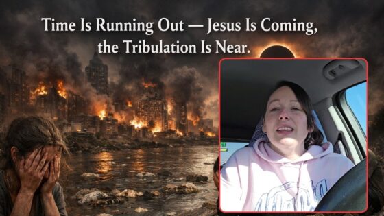 Time Is Running Out — Jesus Is Coming, the Tribulation Is Near - End Times, Testimonies - Uplifted
