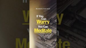 IF YOU CAN WORRY, YOU CAN MEDITATE 🙏🏼 - Healing Grace, Hope & Healing, Shorts - Joseph Prince