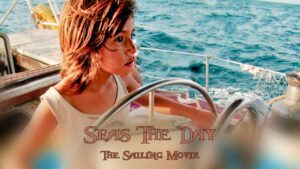 Seas The Day: The Sailing Movie 🌊⛵ | Life Lessons Across 6,000 Miles - Full Movies, Movies & TV - EncourageTV