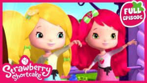 Strawberry Shortcake | Berry Bitty Dance Disaster | Berry Bitty Adventures | Full Episode | S4 E11 - Kids TV Series, Kingdom Kids Zone - Strawberry Shortcake - WildBrain