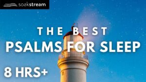 THE BEST Psalms for Sleep – 100+ Bible Verses For Sleep (Leave this playing all night!) - Hope & Healing, Meditations - SOAKSTREAM - Healing Scriptures