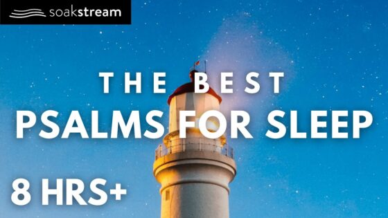 THE BEST Psalms for Sleep – 100+ Bible Verses For Sleep (Leave this playing all night!) - Hope & Healing, Meditations - SOAKSTREAM - Healing Scriptures