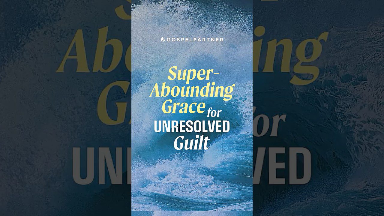 Superabounding Grace For Unresolved Guilt ❤️ - Healing Grace, Hope & Healing, Shorts - Joseph Prince