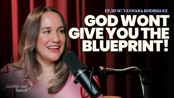 God Won't Give You the Blueprint — He's Waiting for Your Yes | Faithful and Flawed Podcast Ep. 30 - Calling, Ministry Related, Testimonies - Faithful and Flawed Podcast