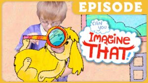 Episode thumbnail: a child with glasses holds a large yellow cartoon dog with red goggles and a bright, colorful background; 'Imagine That!' speech bubble visible.
