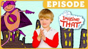 Thumbnail for a kids' show episode featuring a smiling child clapping, with bold 'EPISODE' text and 'Imagine That!' graphic in a colorful comic style.