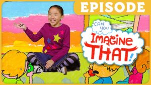 Smiling girl in a purple sweater sits on a bright, illustrated backdrop with a cloud-shaped 'Imagine That!' bubble and an 'EPISODE' banner above.