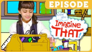 Young girl in a white shirt and vest sits at a craft table with a yellow toolbox, cartoon background, and a speech bubble saying 'Imagine That?'; episode banner above.