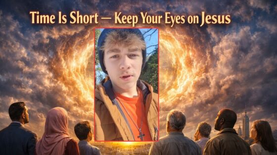 Time Is Short — Keep Your Eyes on Jesus | The Rapture Is Imminent - End Times, Testimonies - Uplifted