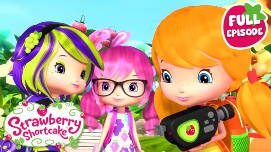 Berry Bitty Adventures 🍓 Making a Movie 🍓Strawberry Shortcake 🍓Full Episode 🍓 Cartoon for Kids - Kids TV Series, Kingdom Kids Zone - Strawberry Shortcake - WildBrain