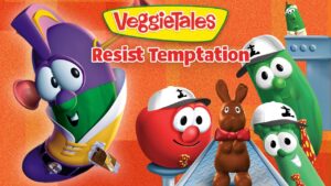 VeggieTales characters—a purple veggie wearing a hat, a red tomato, and a bunny—standing on a metal ramp with a 'Resist Temptation' banner.