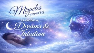 Dreams & Intuition: Miracles Around Us | Full Faith Docuseries - Movies & TV - Faith Stories and Secrets