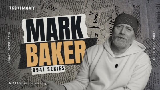 9941 Series | Mark Baker | Testimony - Salvation / Converts, Testimonies - Hillfields Church