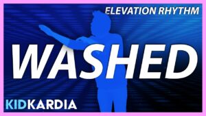 WASHED || MOTIONS & LYRICS || @elevationrhythm - Kingdom Kids Zone, Sing With Me - Kid Kardia