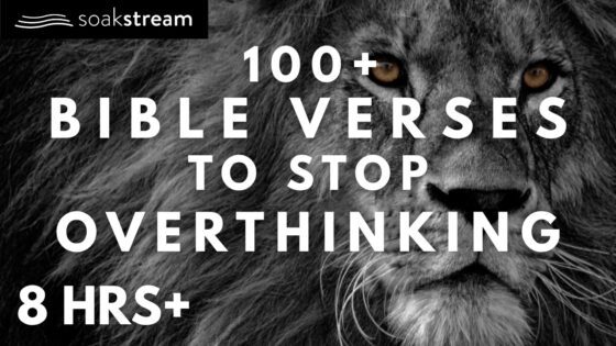 Bible Verses for Anxiety and Overthinking to Calm Your Mind Before Sleep - Hope & Healing, Meditations - SOAKSTREAM - Healing Scriptures
