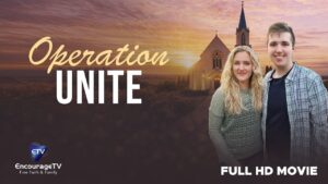 🙏 Operation Unite | When God Speaks, Love Is Tested | Inspirational Faith Drama - Full Movies, Movies & TV - EncourageTV
