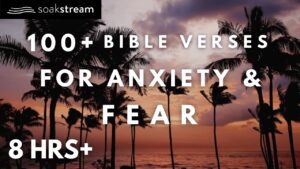This Will Calm Your Anxiety (100+ Bible Verses) - Hope & Healing, Meditations - SOAKSTREAM - Healing Scriptures