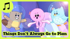 Things Don't Always Go to Plan Sing-Along Song 🫧🎵 Luna Chip & Inkie 🌲 The Best Kids Song - Kids (0-5), Kingdom Kids Zone - Luna, Chip & Inkie