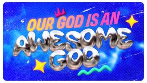 Bright blue background with glossy 3D text reading 'Our God is an Awesome God' and decorative stars and squiggles.