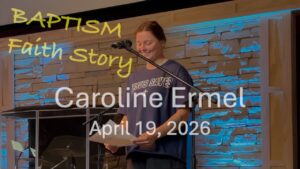 Caroline Ermel, Baptism Story, 4.16.26 - Salvation / Converts, Testimonies - Grace Lakewood