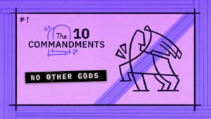 “No Other Gods” – What’s the 1st Commandment Really Asking Us To Do? - Bible Study, Movies & TV - BibleProject