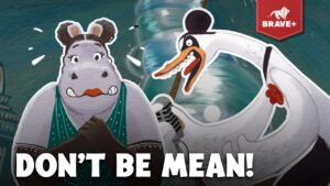 Cartoon hippo and a swan facing off in a bold, poster-style image with the caption 'DON'T BE MEAN!' and a Brave+ badge in the corner.