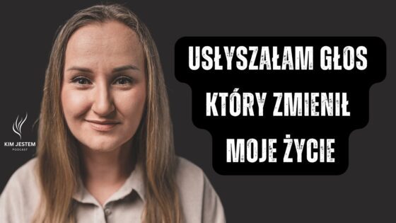 Bóg przemówił do mnie fizycznym głosem. Przejmujące świadectwo Kasi - Encounters, Holy Spirit Encounters, Testimonies - KIM JESTEM | Podcast