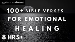 Bible Verses for Emotional Healing and Peace to Calm Your Mind Before Sleep - Hope & Healing, Meditations - SOAKSTREAM - Healing Scriptures