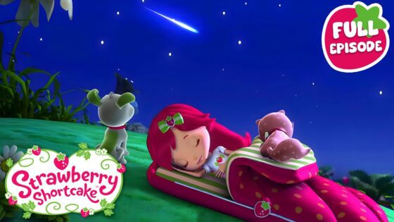 Berry Bitty Adventures 🍓 Sleeping Under The Stars 🍓 Full Episode 🍓 Cartoon for Kids - Kids TV Series, Kingdom Kids Zone - Strawberry Shortcake - WildBrain