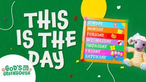 Bold white text 'THIS IS THE DAY' on a green background with a colorful days-of-week board and a plush sheep; includes God's Greenhouse logo.