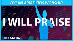I WILL PRAISE || MOTIONS & LYRICS || @dylanarmskidsworship - Kingdom Kids Zone, Sing With Me - Kid Kardia