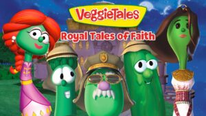 VeggieTales: Royal Tales of Faith promo image with colorful veggie characters in front of a castle behind them.