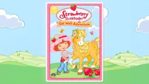 Get Well Adventures ⭐ Full Movie ⭐ Strawberry Shortcake 2003 - Kids TV Series, Kingdom Kids Zone - Strawberry Shortcake - WildBrain