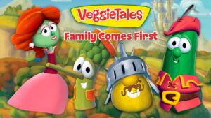 VeggieTales characters stand together with the 'Family Comes First' slogan in a bright, cartoon countryside background.