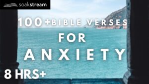 Bible Verses for Anxiety and Overthinking to Calm Your Mind Before Sleep - Hope & Healing, Meditations - SOAKSTREAM - Healing Scriptures