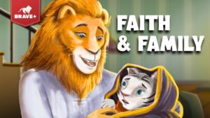 Brave+ logo in top-left; a smiling orange lion comforts a small white tiger cub wrapped in a yellow-purple blanket, with the bold 'FAITH & FAMILY' text.