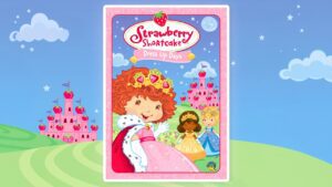 Dress Up Days β Strawberry Shortcake Full Movie β Cartoon for Kids - Kids TV Series, Kingdom Kids Zone - Strawberry Shortcake - WildBrain