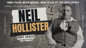 9941 Series | Neil Hollister | Testimony - Addiction, Substance addiction, Testimonies - Hillfields Church