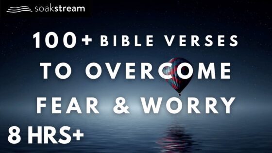 Bible Sleep Audio For Anxiety, Fear & Worry - Hope & Healing, Meditations - SOAKSTREAM - Healing Scriptures