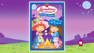 Moonlight Mysteries β Strawberry Shortcake Full Movie β Cartoon for Kids - Kids TV Series, Kingdom Kids Zone - Strawberry Shortcake - WildBrain