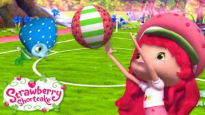 Strawberry Shortcake β½ Berry Ball World Cup! β½ Berry Bitty Adventures π Cartoon for Kids - Kids TV Series, Kingdom Kids Zone - Strawberry Shortcake - WildBrain