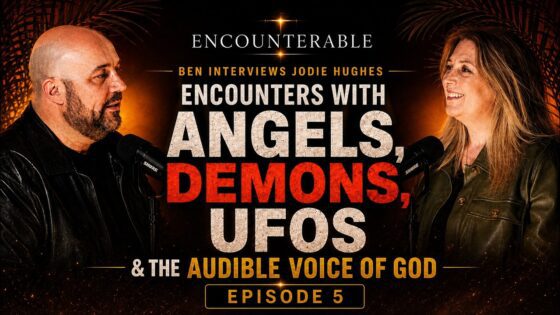 Encounters with Angels, Demons, UFOs and the Audible Voice of God. | Jodie Hughes EP5 - Encounters, Gospel Ministers, Public Figures - Encounterable Podcast