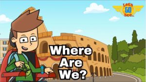Where Are We? Ancient Wonders and Busy Streets! | Rome | Let's Go See - Kingdom Kids Zone, Little Learners - Let's Go See